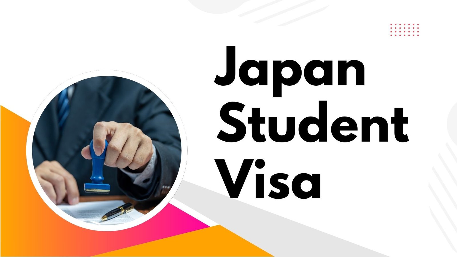 Japan Student Visa: Requirements, Fees & Application Process