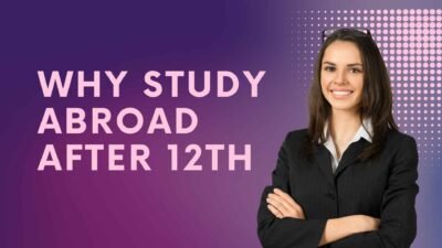 Why Study Abroad After 12th