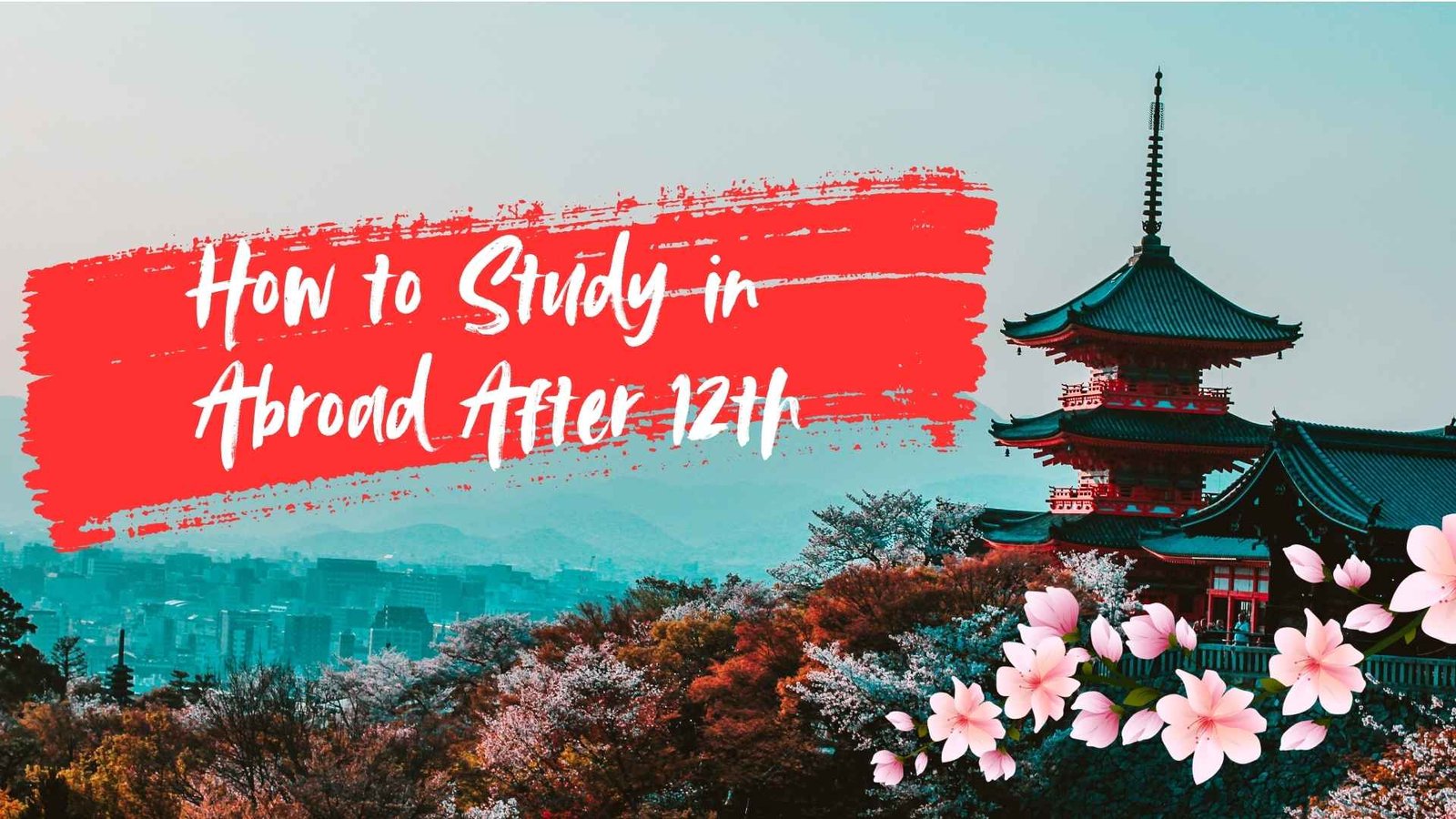 How to Study in Abroad After 12th for Better Career Prospects How to Study in Abroad After 12th for Better Career Prospects