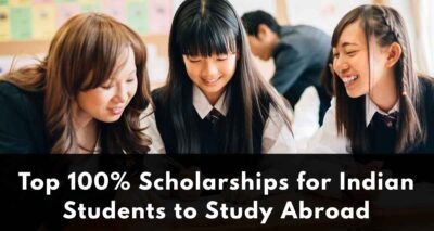Top 100% Scholarships for Indian Students to Study Abroad